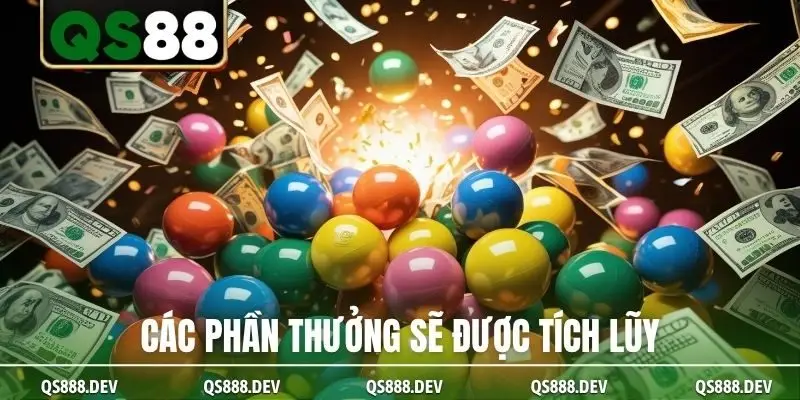 Các phần thưởng sẽ được tích lũy