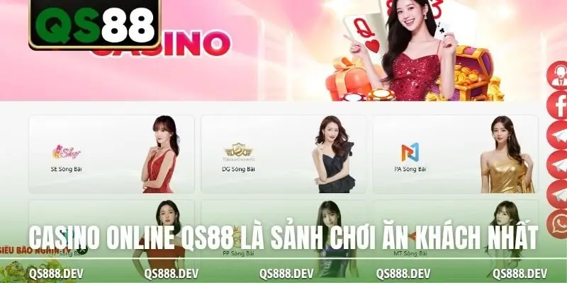 Casino online QS88 là sảnh chơi ăn khách nhất