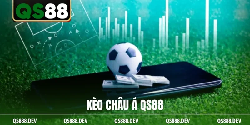 Kèo châu Á QS88