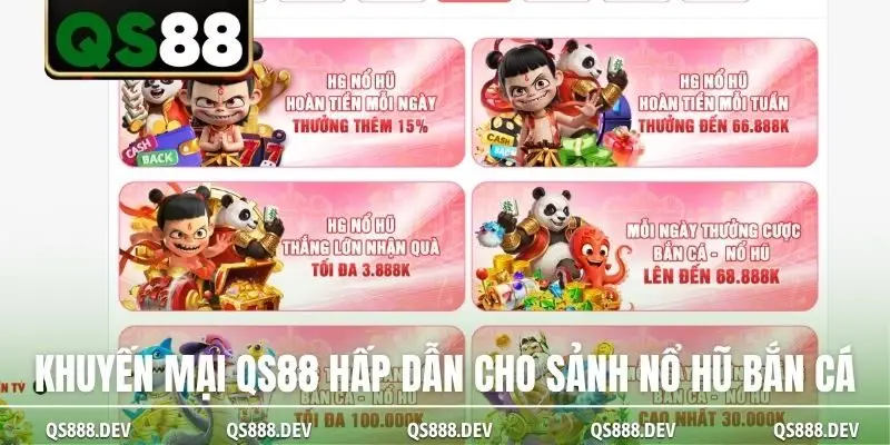 Khuyến mại QS88 hấp dẫn cho sảnh nổ hũ bắn cá