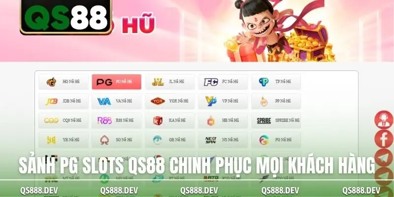 Sảnh PG Slots QS88 chinh phục mọi khách hàng