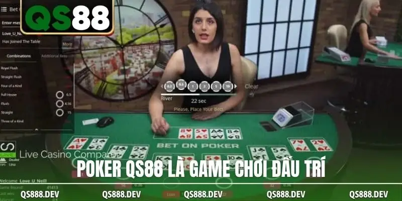 Poker QS88 là game chơi đấu trí