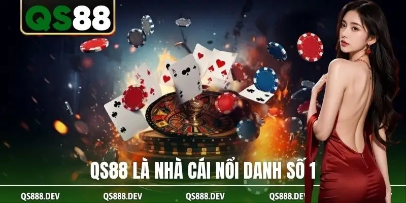 QS88 là nhà cái nổi danh số 1