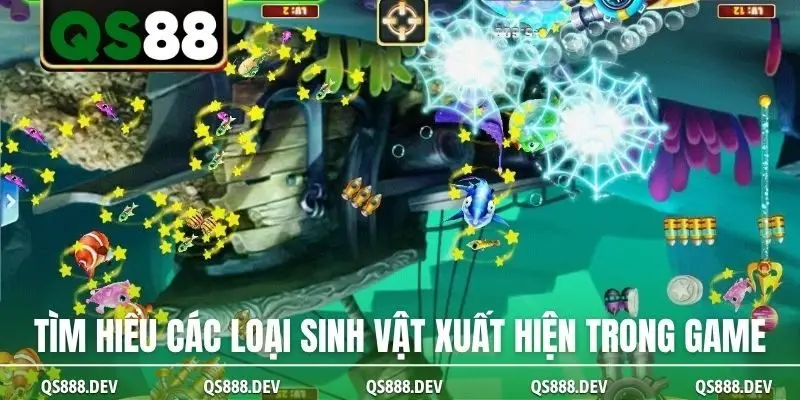 Tìm hiểu các loại sinh vật xuất hiện trong game
