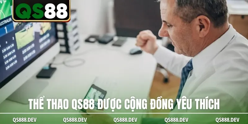 Thể thao QS88 được cộng đồng yêu thích