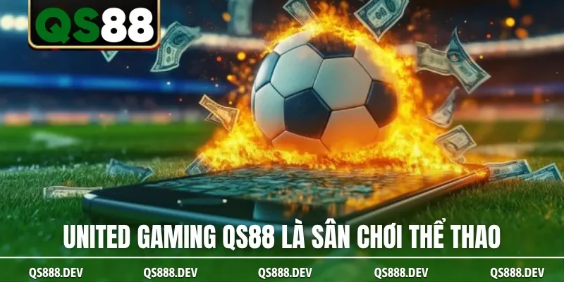 United Gaming QS88 là sân chơi thể thao