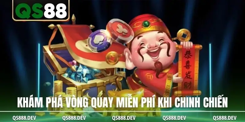 Khám phá vòng quay miễn phí khi chinh chiến